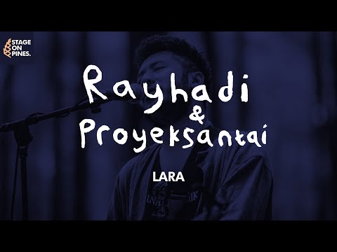 Rayhadi & Proyeksantai - Lara at Stage On Pines Full Version