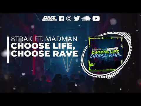 DNZF1119 // 8TRAK FEAT. MADMAN - CHOOSE LIFE, CHOOSE RAVE (Official Video DNZ RECORDS)
