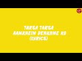 Tarsa Tarsa Aankhein Dekhne Ko Full Song