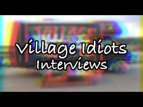 10.2018: Village Idiots