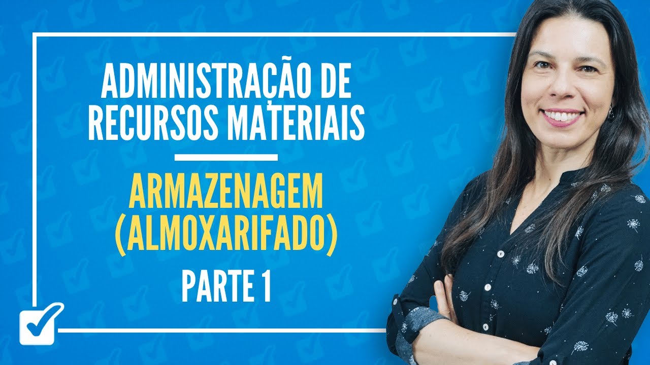 04.03. Armazenagem (Almoxarifado) Parte 1 (Administração de Recursos Materiais) Prof.ª Izabel Ataíde