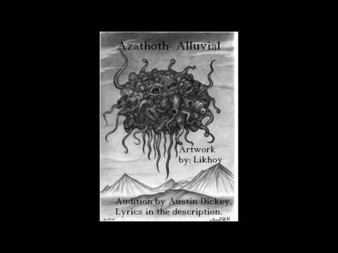 Alluvial- Azathoth  (Vocal Audition)