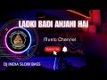 DJ INDIA SLOW BASS Ladki Badi Anjani Hai _ Kuch Kuch Hota Hai _ Shah Rukh Khan, Kajol _ Kumar Sanu