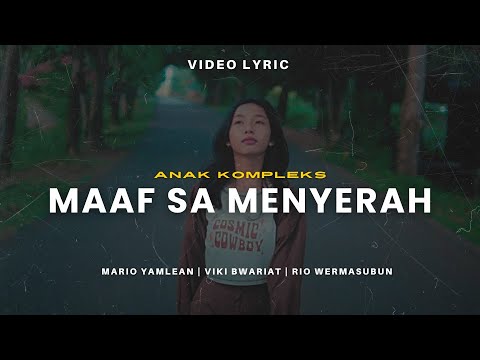 Lyric Lagu- MAAF SA MENYERAH -Anak Kompleks | Mario Yamlean,Viki Bwariat,Rio Wermasubun(Video Lyric)