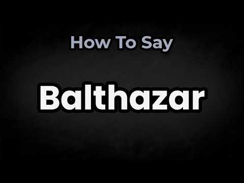 How To Pronounce Balthazar? (CORRECTLY) Meaning & Pronunciation