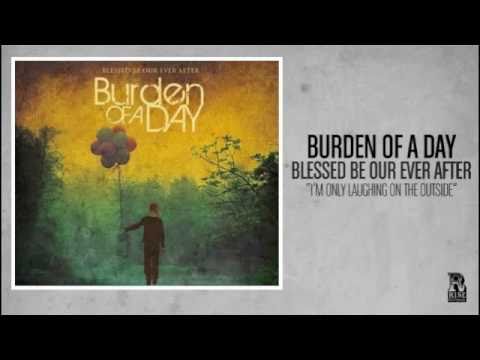 Burden of a Day - I'm Only Laughing On The Outside