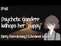 F4A Psychotic Yandere Kidnaps Her Puppy Very Threatening Obedient Listener