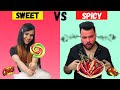 SWEET FOOD Vs SPICY FOOD Challenge