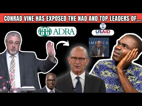 Pastor Conrad Vine exposes the NAD , GC , ADRA and others