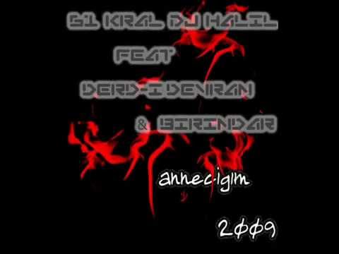 61 KraL DJ HaLıL ft Derd i DevaN & BrindaR  ANNECİGİM wmv