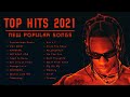 Top Hits 2021 - Maroon 5, Rihanna, Dua Lipa, Bruno mars, Ed Sheeran, Ava Max, Ariana Grande