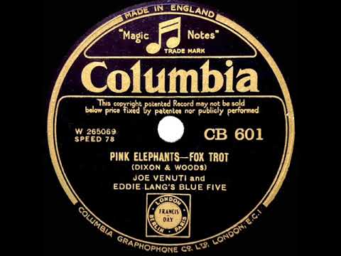 1933 Joe Venuti & Eddie Lang’s Blue Five - Pink Elephants