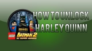 LEGO Batman 2: How To Unlock Harley Quinn