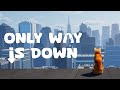 Only Way Is Down Trailer