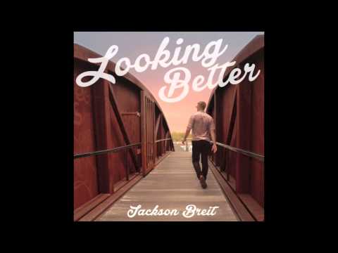 Jackson Breit - Looking Better