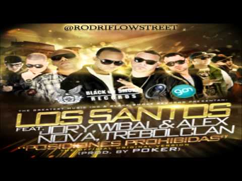 Los Santos Ft  Nova Y Jory, Wibal Y Alex Y Trebol Clan   Posiciones Prohibidas Prod  By Poker