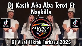 Download lagu DJ KASIH ABA ABA TENXI FT NAYKILLA || KU MERASAKAN APA YANG KAU RASAKAN VIRAL TIKTOK TERBARU 2025 mp3