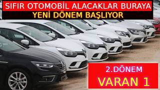 SIFIR OTOMOBİL ALACAKLAR BURAYA 2.DÖNEM VARAN 1  BAŞLIYOR