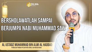 Download lagu Bersholawatlah sampai berjumpa Nabi Muhammad SAW - Al Ustadz Muhammad bin Alwi Al Haddad mp3