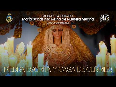4K | SALIDA EXTRAORDINARIA DE MARÍA SANTÍSIMA REINA DE NUESTRA ALEGRÍA | PIEDRA ESCRITA Y CERRILLO