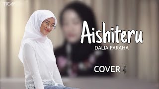Download lagu Dalia Farhana - Aishiteru (Cover) mp3 Download lagu Dalia Farhana - Aishiteru (Cover) mp3