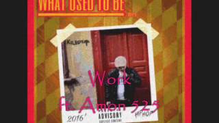 2. Kilroy ft. Amon525 - Work