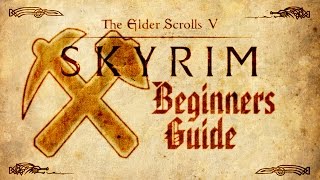 Skyrim - Beginners Guide