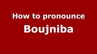 How to pronounce Boujniba