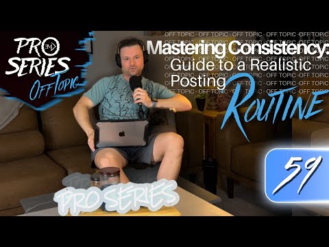 OFF TOPIC EP.59 Mastering Consistency: Guide to a Realistic Posting Routine