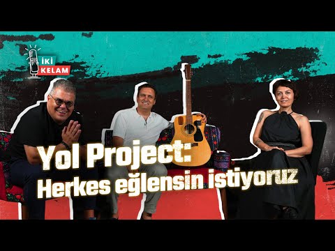 Yol Project - İki Kelam - 3