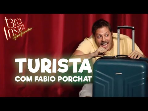 TURISTA - Com Fábio Porchat - TERÇA INSANA 18 ANOS ESPECIAL