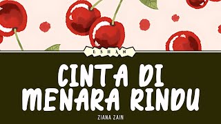 CINTA DI MENARA RINDU I ZIANA ZAIN
