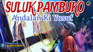 Download lagu SULUK PAMBUKO ANDALAN KI YUSUF MANTAB_ANSHOR LARAs mp3