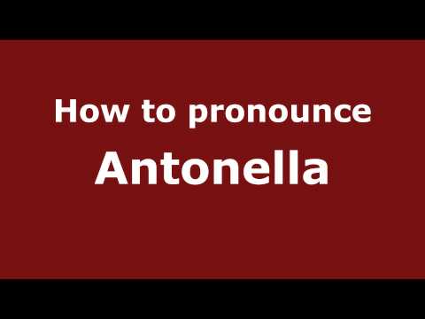 How to Pronounce Antonella - PronounceNames.com