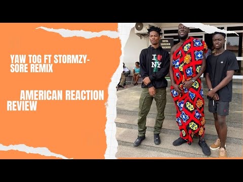 Yaw Tog, Stormzy & Kwesi Arthur   Sore Remix (american reaction review)