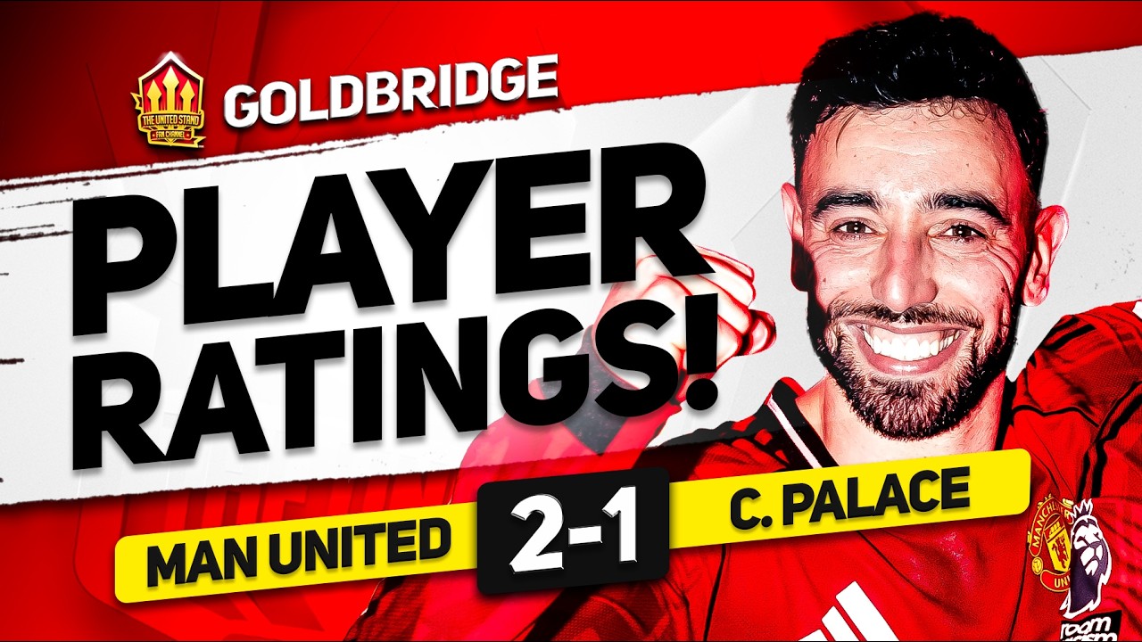 BRUNO & MAZ Superb! Man Utd Player Ratings vs Crystal Palace