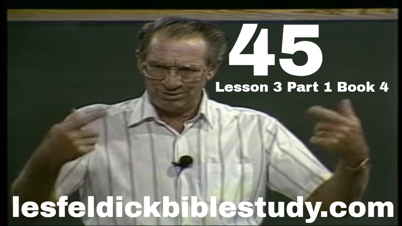 45 - Les Feldick Bible Study Lesson 3 - Part 1 - Book 4 - Sodom and Gomorrah