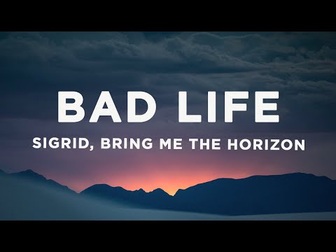 Sigrid, Bring Me The Horizon - Bad Life (Lyrics)