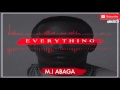 M.I Abaga - Everything I Have Seen (OFFICIAL AUDIO 2016)