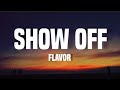Flavor - Show off (lyrics)