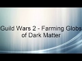 Globs Of Dark Matter Guild Wars 2 Free Download Song Mp3 and Mp4