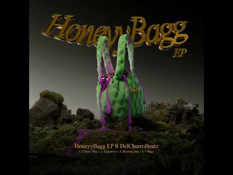 HONEYYBAGG FT. DELCHURROBEATZ - HONEYYBAGG EP