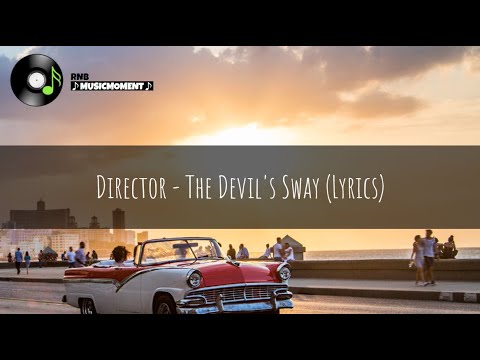 Director - The Devil's Sway (Lyrics)