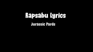 Rapsabu Lyrics -  Jurassic Pards