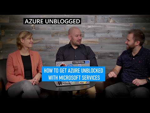 Azure Unblogged - How to get Azure unblocked with Microsoft Services