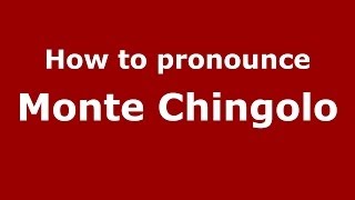 How to pronounce Monte Chingolo