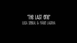 The last one - Luisa Sobral & Mário Laginha