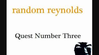 Random Reynolds - Quest Number Three