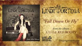 Lindi Ortega - Fall Down Or Fly