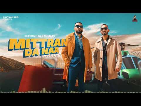Mittran Da Naa - BIG Ghuman X Sultaan ( Official Audio ) Prod. By NsD